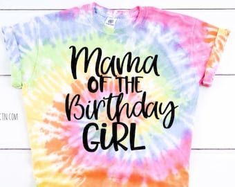 Tie Dye Mama of the Birthday Girl Shirt Ladies Adult Top Happy Birthday Gift Party Outfit Mom of the Birthday girl Clothing Outfit Mommy