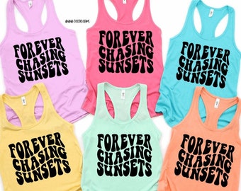 Forever Chasing Sunsets Racerback Tank Top | Summer Ladies Clothing | Trendy Vacation Tank | Weekend Ocean Outfit | Camping Gift Beach Trip