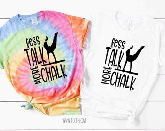 Less Talk More Chalk Gymnastics Shirt | Girls Youth Tie Dye Shirt Gymnast uneven bars clothing Gymnastics Outfit Birthday Gift Trendy Team