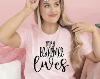 My Redeemer Lives Shirt: Easter Christian Apparel