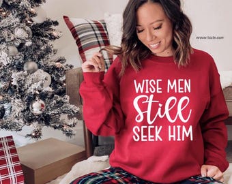 Wise Men Still Seek Him Sweatshirt - Christmas Fleece Pullover