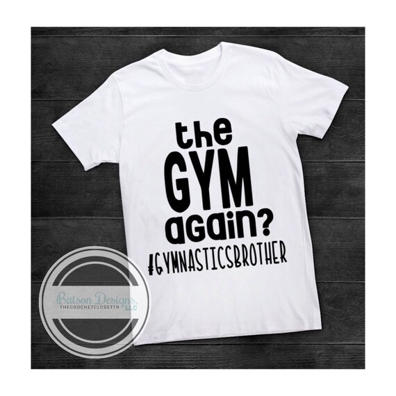 The Gym Again Gymnastics Brother Shirt My sister is a | Etsy