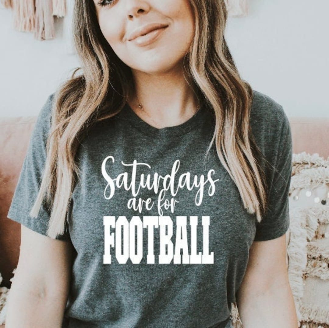 Saturdays Are for Football Shirt Football Season Top College Football