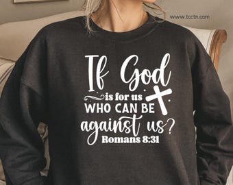 Romans 8:31 Sweatshirt, Christian Verse Fleece Pullover