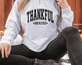 Thankful and Blessed Sweatshirt: Cozy Fall Fleece Pullover