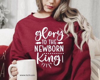 Glory to the Newborn King Sweatshirt: Christian Christmas Fleece Pullover