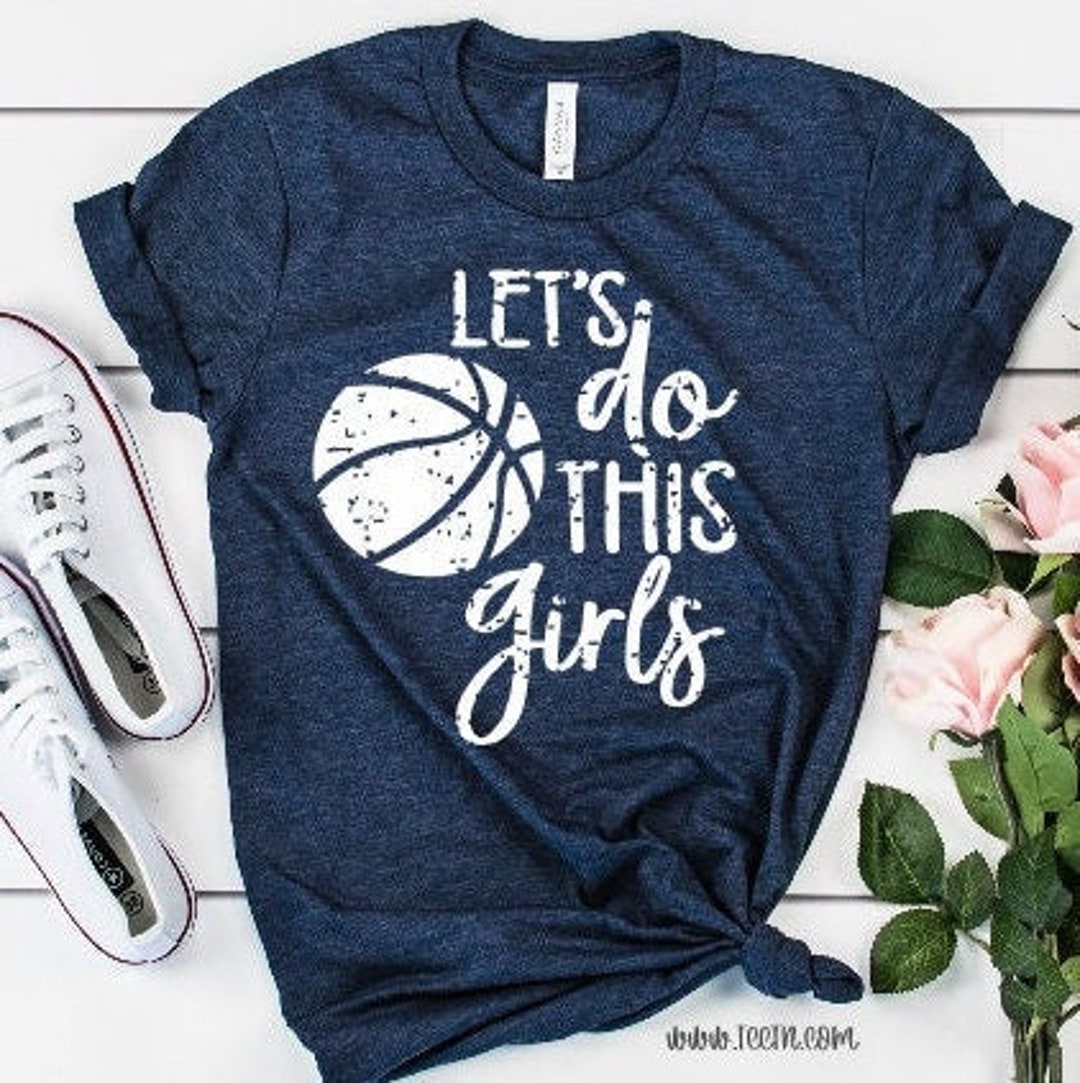 Let's Do This Girls Basketball Shirt Trendy Solid or Tie Dye Basketball