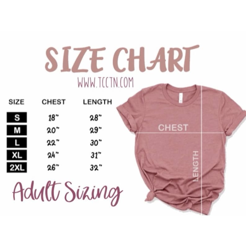 May include: Size chart for adult t-shirts with measurements in inches for chest and length. Sizes include S, M, L, XL, and 2XL.  The chart shows a pink t-shirt with the words "SIZE CHART" and "WWW.TCCTN.COM" at the top.