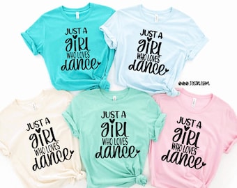 Just a Girl Who Loves Dance Shirt | Tie Dye Dance Ballet Lyrical Company Top | Dance Team Jazz Tee | Dance Gift for Girls | Birthday Dance