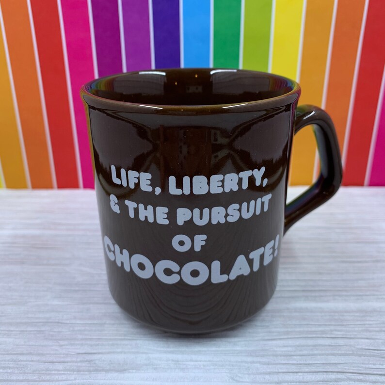 Life Liberty & The Pursuit of Chocolate Mug.