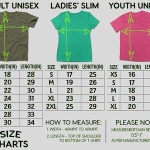 May include: Size chart for adult unisex, ladies' slim, and youth unisex t-shirts. The chart shows width and length measurements in inches for each size.