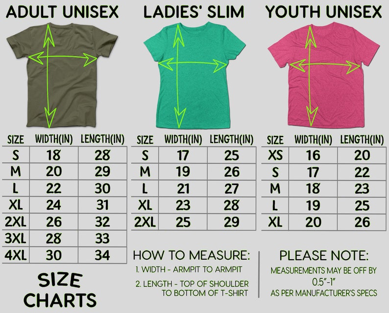 May include: Size chart for adult unisex, ladies' slim, and youth unisex t-shirts. The chart shows width and length measurements in inches for each size.