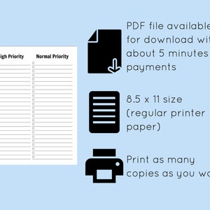 May include: Printable to-do list with two columns labeled "High Priority" and "Normal Priority". The list is designed for 8.5 x 11 inch paper and can be printed as many times as needed.