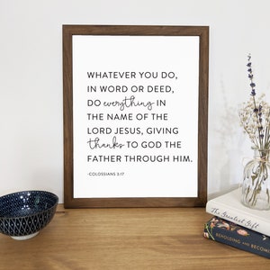 Colossians 3:17 Do Everything in the Name of the Lord Bible Verse Wall Art Print Scripture Printable