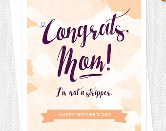 Mothers Day Card, Funny Mothers Day Gift, Mom Gifts, Funny Congratulations Card, Congratulations Card, Stripper