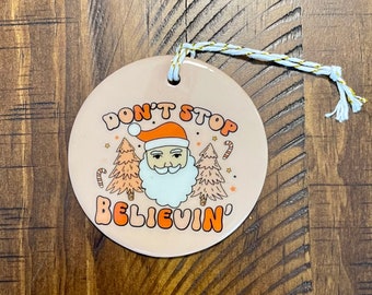 Don’t Stop Believing Christmas Ornament