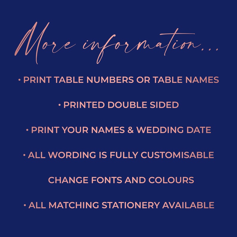 May include: A pink text graphic on a dark blue background with the text "More information..." and a list of features for wedding table numbers, including: print table numbers or table names, printed double sided, print your names & wedding date, all wording is fully customizable, change fonts and colors, and all matching stationery available.