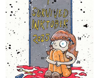 Original Ink Illustration A5 I survived