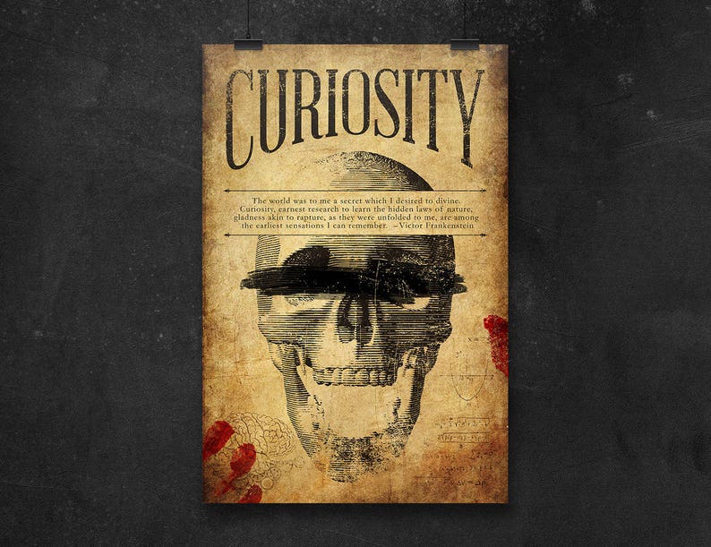 Puede incluir: Un p&oacute;ster de estilo vintage con una ilustraci&oacute;n de cr&aacute;neo y el texto "CURIOSITY" en letras negras y en negrita. El texto debajo del cr&aacute;neo dice: "El mundo era para m&iacute; un secreto que deseaba desentra&ntilde;ar. La curiosidad, la investigaci&oacute;n ferviente para aprender las leyes ocultas de la naturaleza, la alegr&iacute;a de capturar, como me fueron reveladas, se encuentran entre las primeras sensaciones que puedo recordar. - Victor Frankenstein"