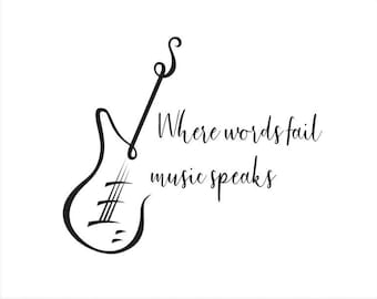 Where Words Fail Music Speaks. Illustrated Music Quote. Guitar with Music Quote. Abstract Guitar. Guitar. Music Art. Music Quote