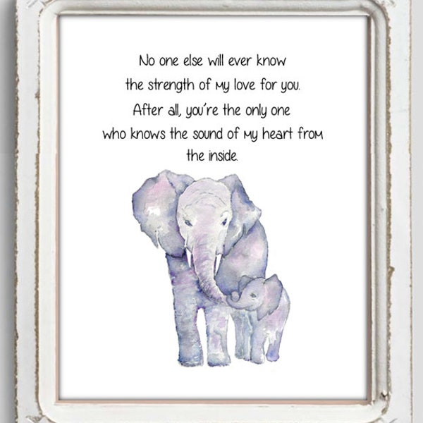 Elephant and Baby Elephant. No One Else Will Ever Know The Strength of My Love For You. Mother and Child Elephant Quote. Nursery Elephant