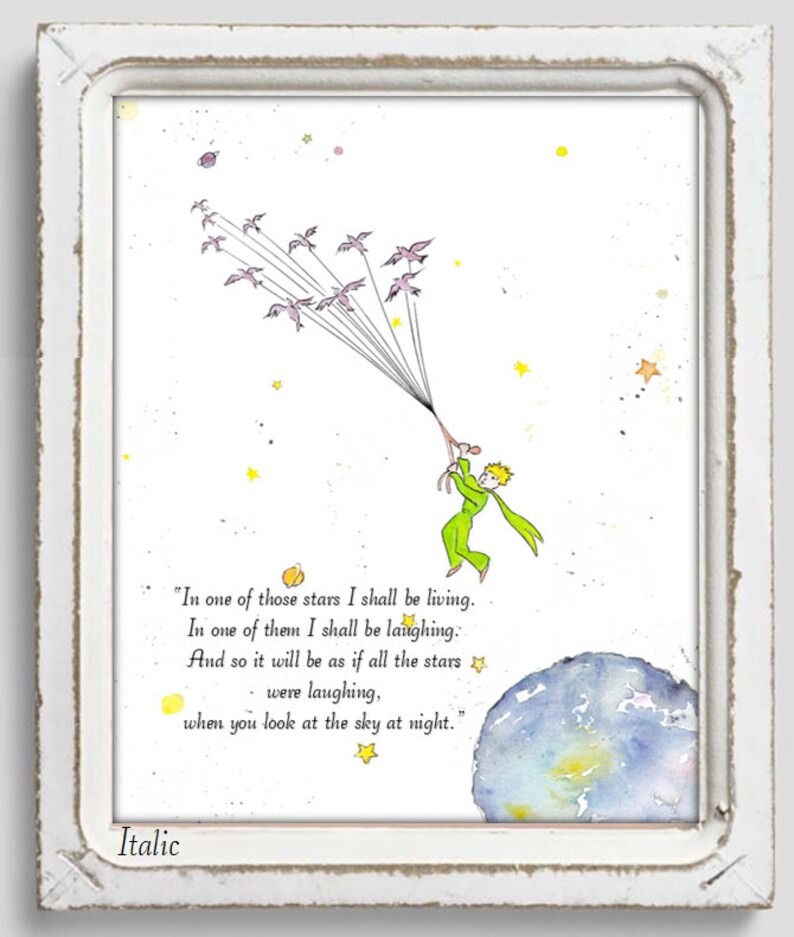 Le Petit Prince et les Oiseaux. The Little Prince and birds. Quand tu regarderas le ciel, la nuit, In one of those stars I shall be living. English Italic