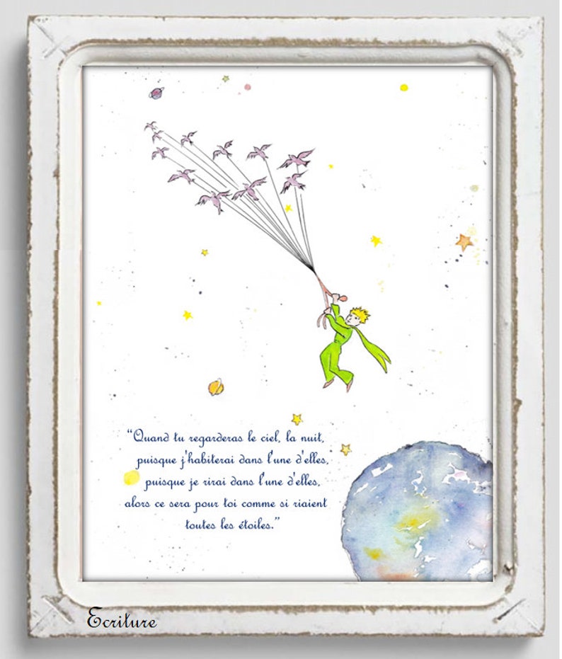 Le Petit Prince et les Oiseaux. The Little Prince and birds. Quand tu regarderas le ciel, la nuit, In one of those stars I shall be living. Francais Ecriture