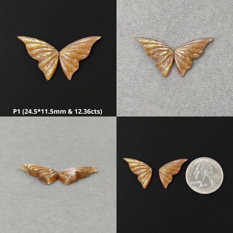 May include: Four butterfly-shaped sunstone cabochons in various sizes. The stones are a warm, golden brown color with a shimmery, iridescent finish. The largest stone measures 24.5 mm by 11.5 mm and weighs 12.36 carats. P1 (24.5*11.5mm & 12.36cts)