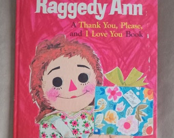 Raggedy Ann A Thank You and I Love You.Book by Narah Smaridge 1969 A Golden Press Book Raggedy Ann and Andy Hardcover  Children's Book