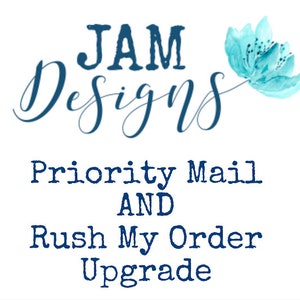 Priority Mail AND Rush My Order Upgrade!