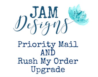 Priority Mail AND Rush My Order Upgrade!
