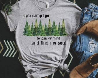 Upta Camp Shirt Lose My Mind Find My Soul Shirt Maine Gift Outdoors Shirt Nature Lover Shirt Camping Maine Shirt Pine Tree Shirt Adventure