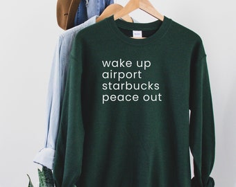 Starbucks coffee airport Sweatshirt travel shirt airplane mode shirt travel gift for her friend gift travel accessories for women sweatshirt