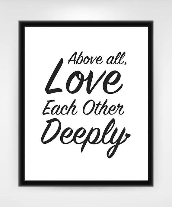Above all love each other deeply. 1 Peter 4:8 PRINTABLE | Etsy