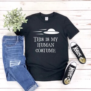 Funny Sarcastic Halloween Shirt, This is my Human Costume, Alien Shirt, Ancient Alien Halloween Pun Shirt, Disguise Costume Shirt,UFO Sci Fi
