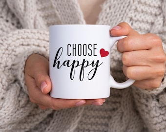 Choose Happy Mug, Happy Mug, Inspirational Mug, Motivational, Happiness, Funny Mugs Gift, Happy Cup, Manifestation Mug, Coffee Mug, Mom Mugs
