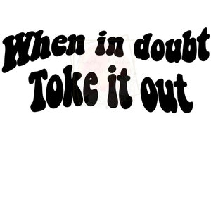 when in doubt toke it out PNG/SVG