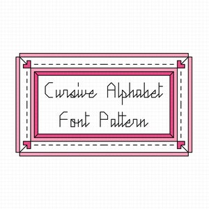 May include: A pink and black frame with the text "Cursive Alphabet Font Pattern" inside.