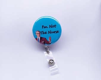 I'm Not The Nurse Badge Reel