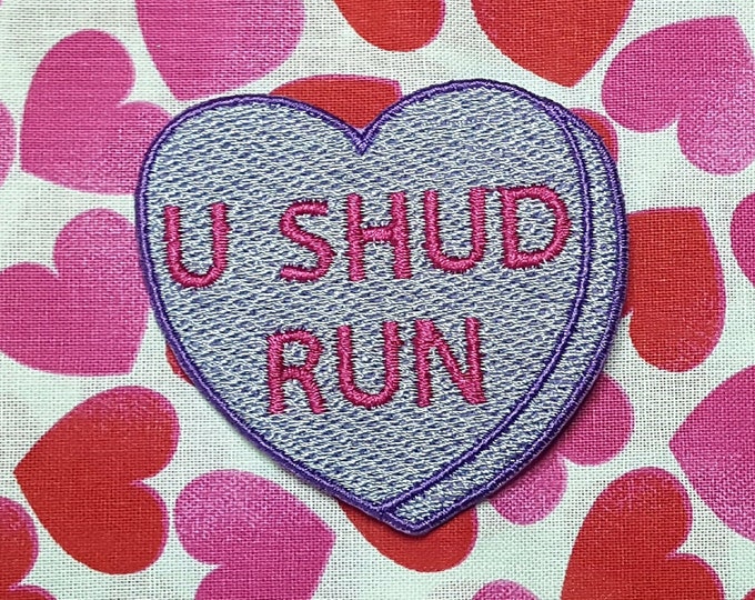 U Shud Run (You Should Run) Candy Heart Patch, Valentine Emblem, Crude Candy Symbol, Fully Embroidered Heart Morale Patch