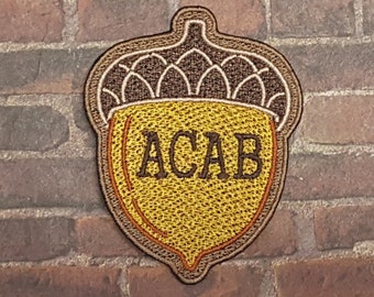 ACAB Acorn Patch, Fully Embroidered Anti-Fascist Patch, Acorn Meme Badge, Perfect Gift for Leftists and People Who Just Hate Cops