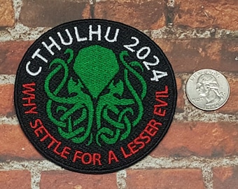 Cthulhu 2024 Patch, US Election Parody Patch, Why Settle For A Lesser Evil Symbol, Perfect for Battle Vests or Jackets