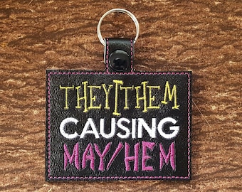 They/Them Causing May/Hem Keychain, Pronoun Key Fob, Nonbinary Bag Clip, Perfect Gift for Chaos Enby