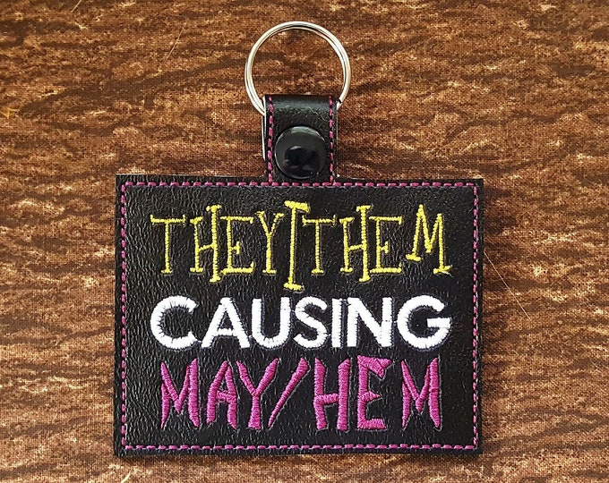 They/Them Causing May/Hem Keychain, Pronoun Key Fob, Nonbinary Bag Clip, Perfect Gift for Chaos Enby