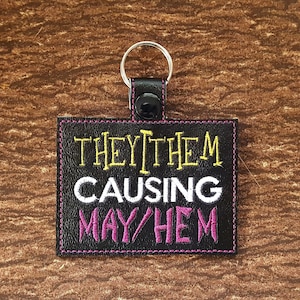 They/Them Causing May/Hem Keychain, Pronoun Key Fob, Nonbinary Bag Clip, Perfect Gift for Chaos Enby