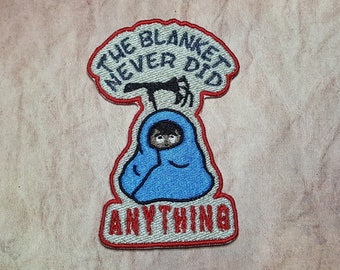 The Blanket Never Did Anything Patch Fully Embroidered, Horror Podcast Badge, MAG Cosplay, TMA Eldritch Patches, The Dark Patch