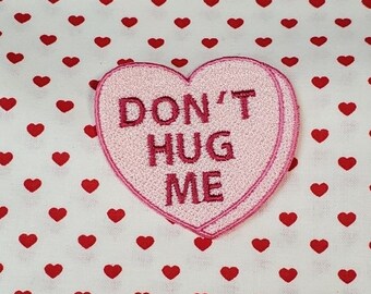 Don't Hug Me Candy Heart Patch, Valentine Emblem, Crude Candy Symbol, Fully Embroidered Heart Morale Patch