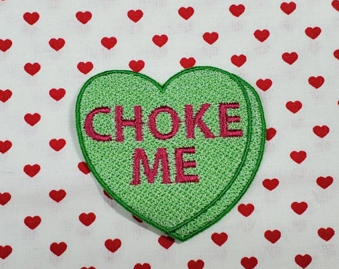 Choke Me Candy Heart Patch, Valentine Emblem, Crude Candy Symbol, Fully Embroidered Heart Morale Patch