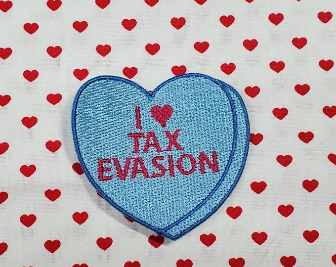 I Heart Tax Evasion Candy Heart Patch, Valentine Emblem, Crude Candy Symbol, Fully Embroidered Heart Morale Patch