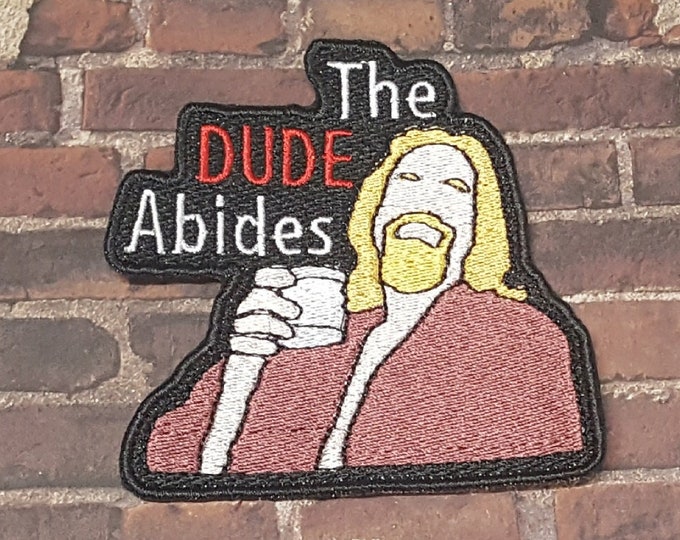 The Dude Abides Patch Fully Embroidered, Cult Movie Badge, Dudeism Emblem Perfect Gift for Movie and Film Buff